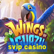 svip casino